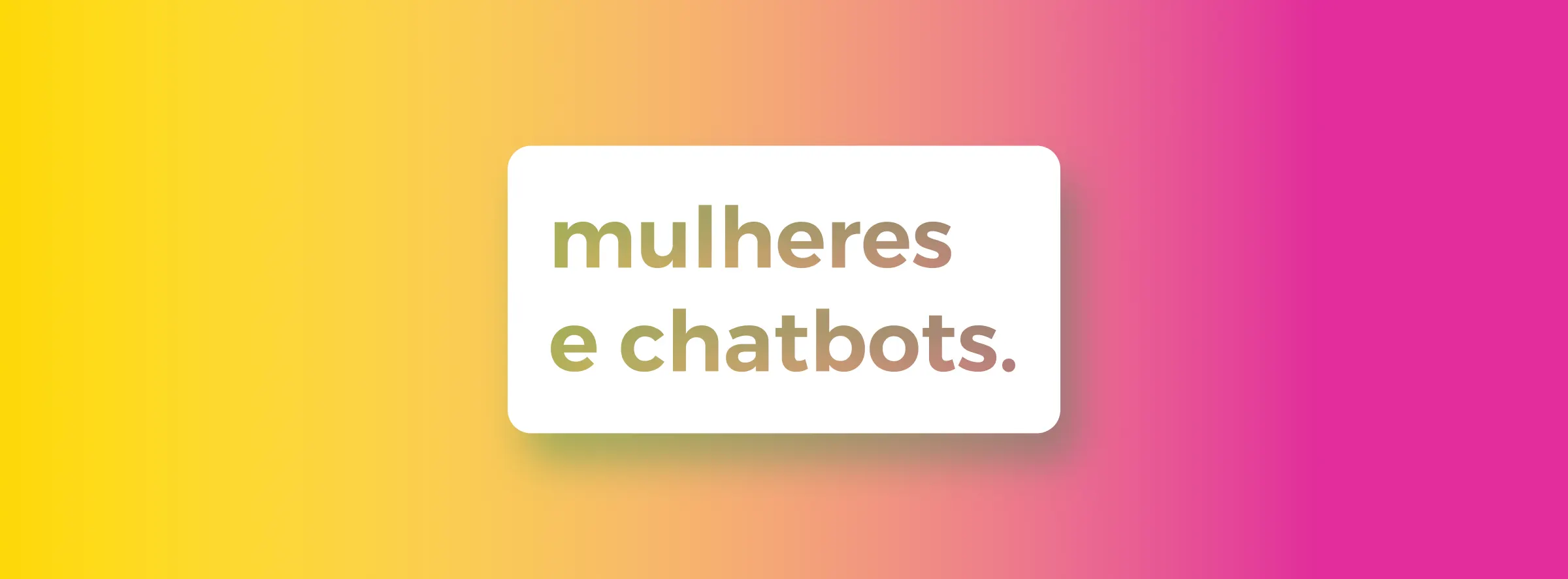 Capa do meetup Mulheres e Chatbots